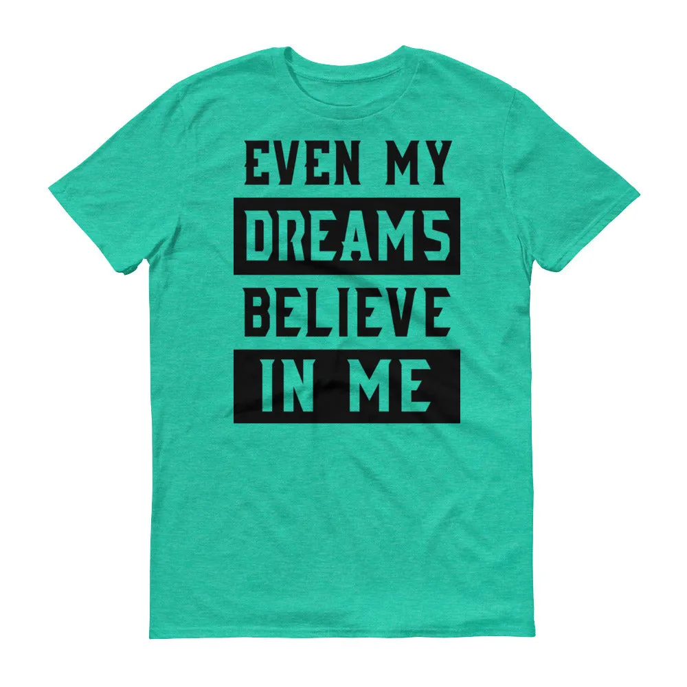 Men's Even My Dreams short sleeve t-shirt