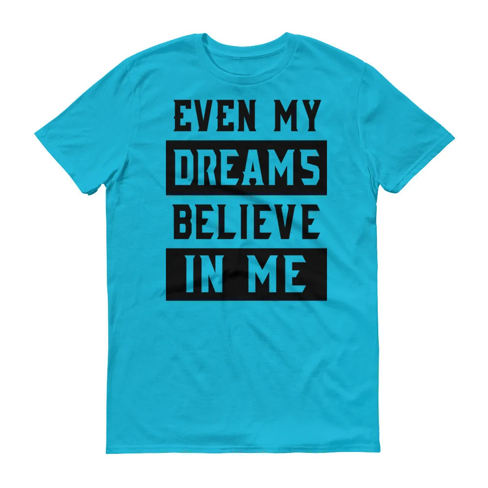 Men's Even My Dreams short sleeve t-shirt