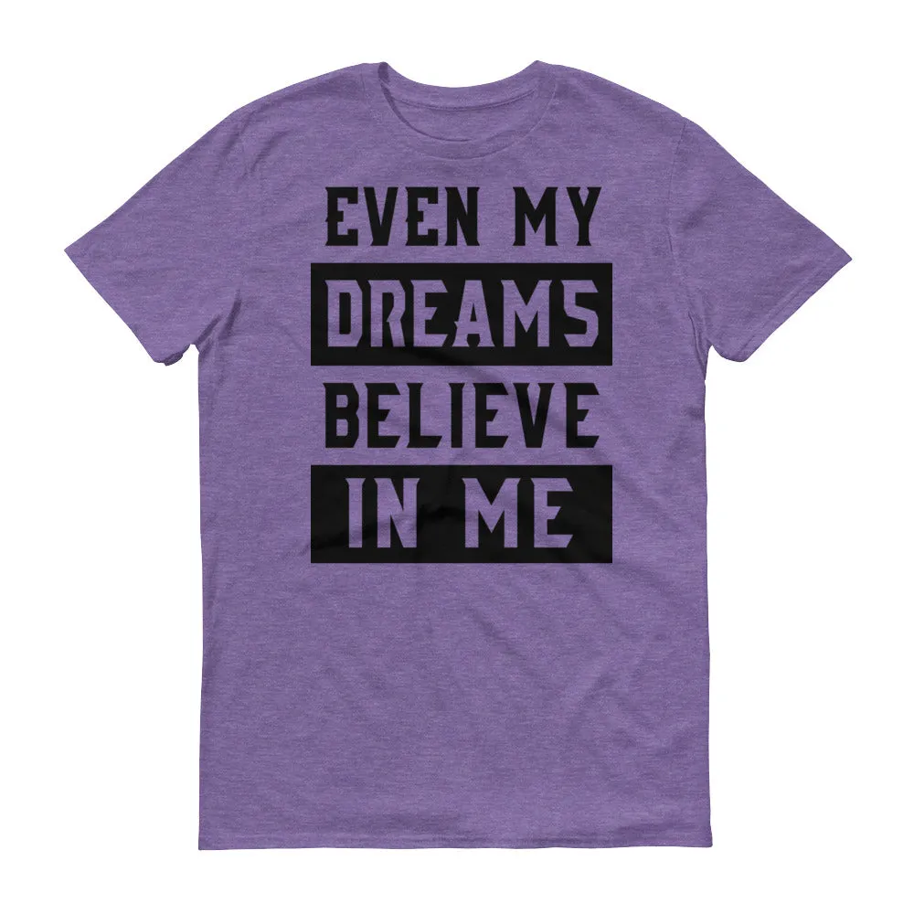 Men's Even My Dreams short sleeve t-shirt