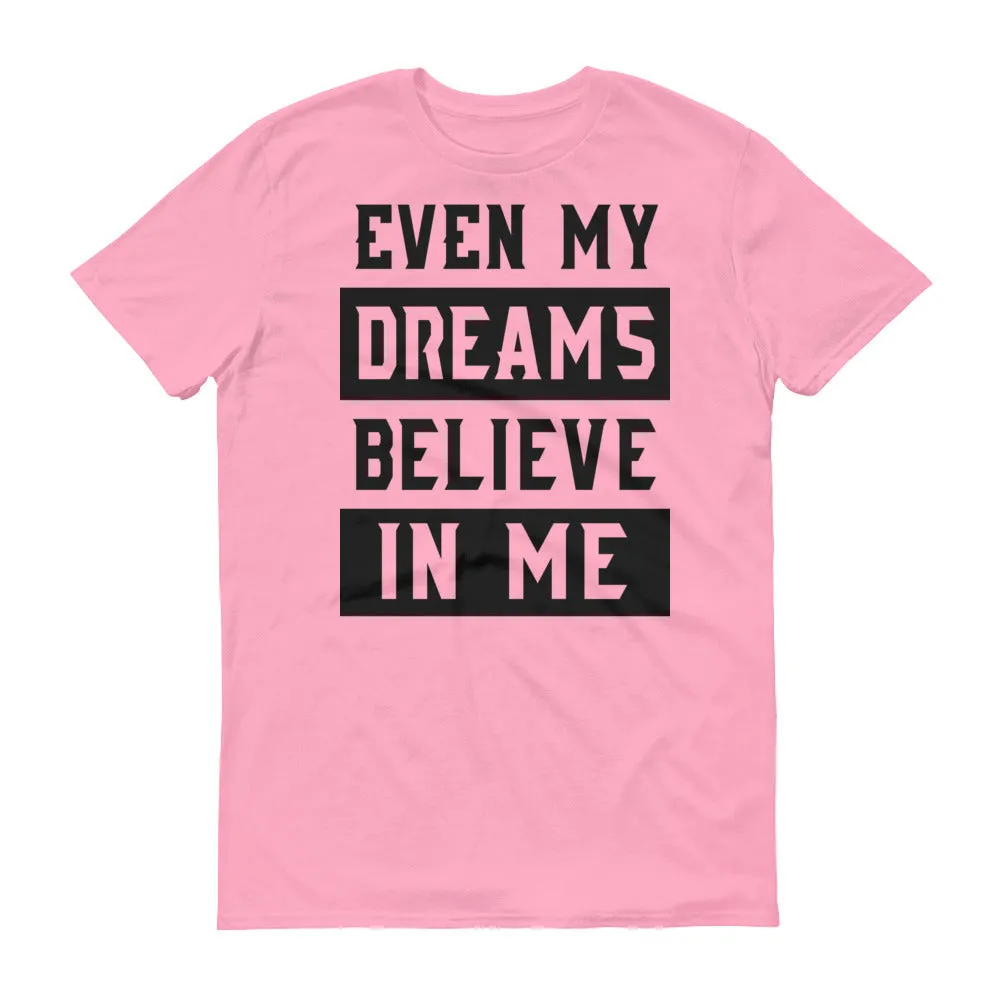 Men's Even My Dreams short sleeve t-shirt