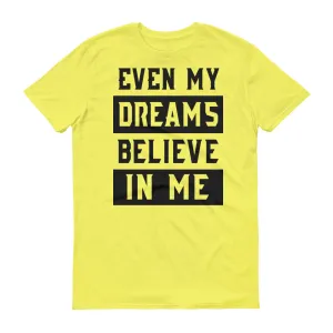 Men's Even My Dreams short sleeve t-shirt