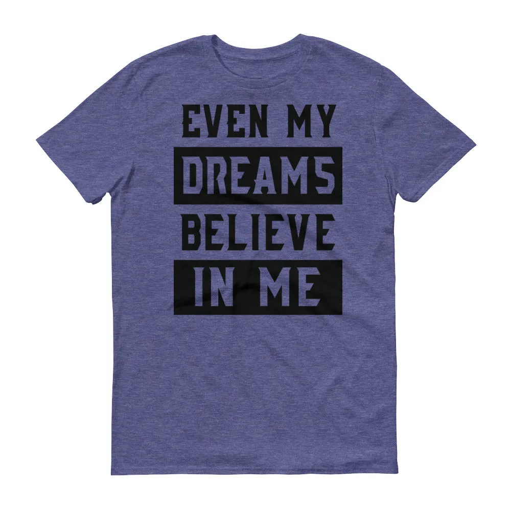 Men's Even My Dreams short sleeve t-shirt